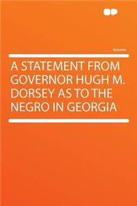 A Statement from Governor Hugh M. Dorsey as to the Negro in Georgia