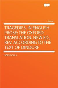 Tragedies, in English Prose