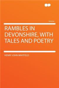Rambles in Devonshire, with Tales and Poetry