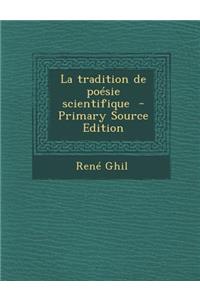 La Tradition de Poesie Scientifique - Primary Source Edition