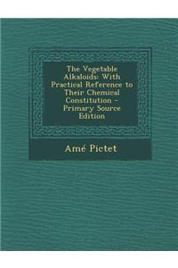 The Vegetable Alkaloids