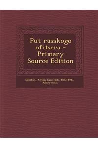 Put Russkogo Ofitsera - Primary Source Edition