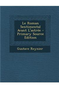 Le Roman Sentimental Avant L'Astree