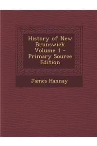 History of New Brunswick Volume 1