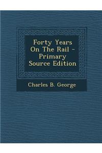 Forty Years on the Rail