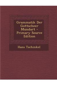 Grammatik Der Gottscheer Mundart - Primary Source Edition