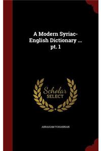 A Modern Syriac-English Dictionary ... pt. 1