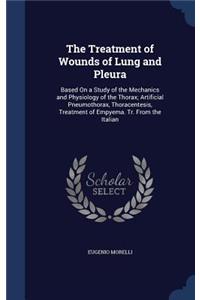 The Treatment of Wounds of Lung and Pleura