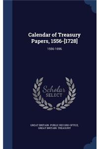 Calendar of Treasury Papers, 1556-[1728]