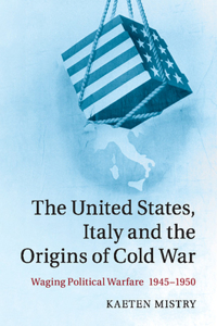 United States, Italy and the Origins of Cold War