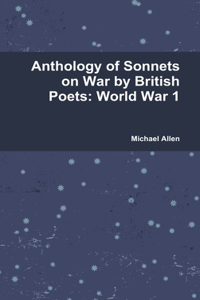 Anthology of Sonnets on War by British Poets