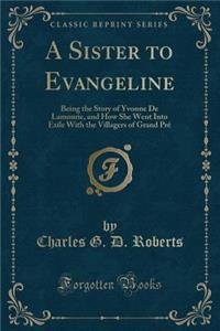 A Sister to Evangeline