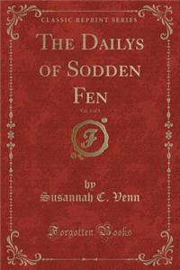 The Dailys of Sodden Fen, Vol. 3 of 3 (Classic Reprint)
