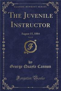 The Juvenile Instructor, Vol. 19
