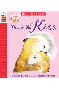 This Is the Kiss (a Storyplay Book)