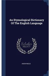 An Etymological Dictionary Of The English Language