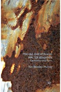 Mikhail Bakhtin and Walter Benjamin