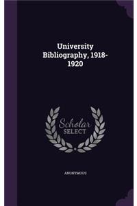 University Bibliography, 1918-1920
