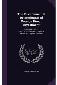 The Environmental Determinants of Foreign Direct Investment