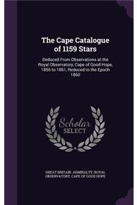 The Cape Catalogue of 1159 Stars