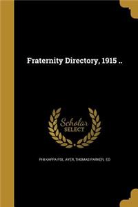 Fraternity Directory, 1915 ..