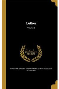 Luther; Volume 6