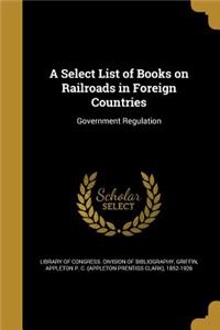 A Select List of Books on Railroads in Foreign Countries