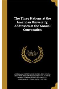 The Three Nations at the American University; Addresses at the Annual Convocation