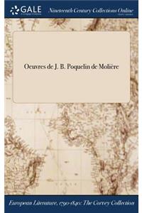 Oeuvres de J. B. Poquelin de Moliere