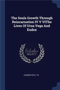 The Souls Growth Through Reincarnation IV V VIThe Lives Of Ursa Vega And Eudox