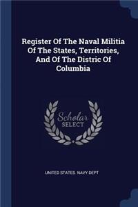 Register Of The Naval Militia Of The States, Territories, And Of The Distric Of Columbia