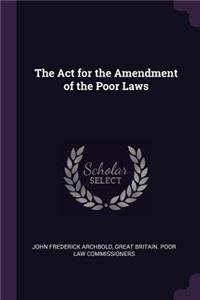 Act for the Amendment of the Poor Laws