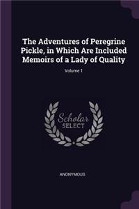 Adventures of Peregrine Pickle, in Which Are Included Memoirs of a Lady of Quality; Volume 1