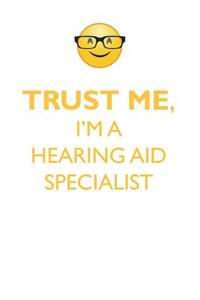 TRUST ME, I'M A HEARING AID SPECIALIST AFFIRMATIONS WORKBOOK Positive Affirmations Workbook. Includes