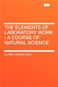 The Elements of Laboratory Work