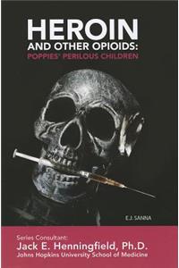 Heroin and Other Opioids