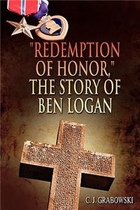 Redemption of Honor, the Story of Ben Logan