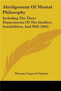 Abridgement Of Mental Philosophy