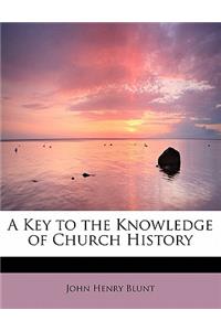 A Key to the Knowledge of Church History