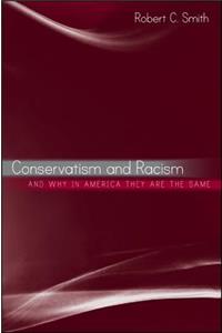 Conservatism and Racism, and Why in America They Are the Same