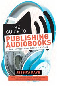 The Guide to Publishing Audiobooks