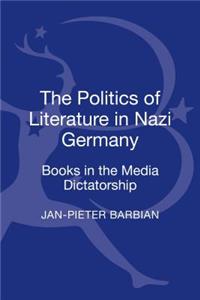 Politics of Literature in Nazi Germany: Books in the Media Dictatorship