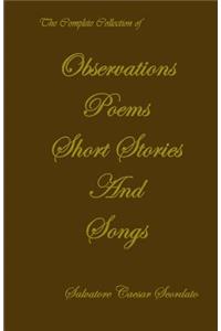Complete Collection of Observations, Poems, Short Stories & Songs