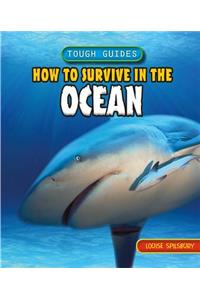 How to Survive in the Ocean