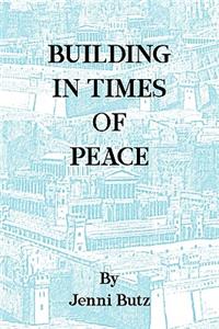 Building in Times of Peace