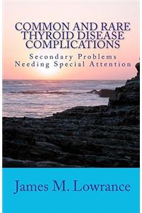 Common and Rare Thyroid Disease Complications