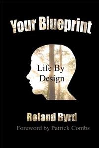 Your Blueprint, Life by Design