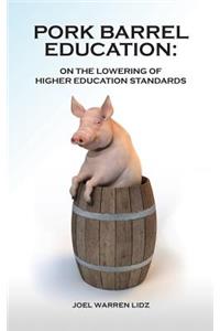 Pork Barrel Education