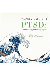 The What and How of PTSD