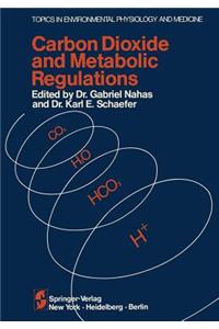 Carbon Dioxide and Metabolic Regulations